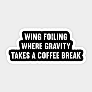 Wing Foiling Where Gravity Takes a Coffee Break Sticker